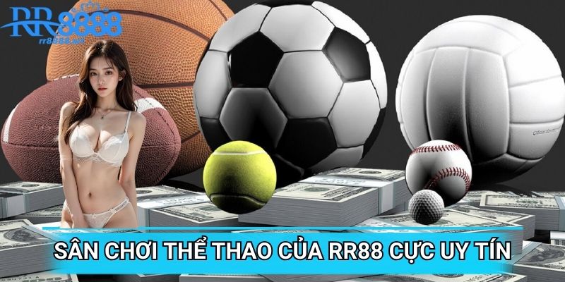 Sân chơi thể thao của RR88 cực uy tín