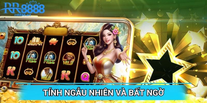 Nổ hũ gây ấn tượng mạnh nhờ tính ngẫu nhiên gây bất ngờ