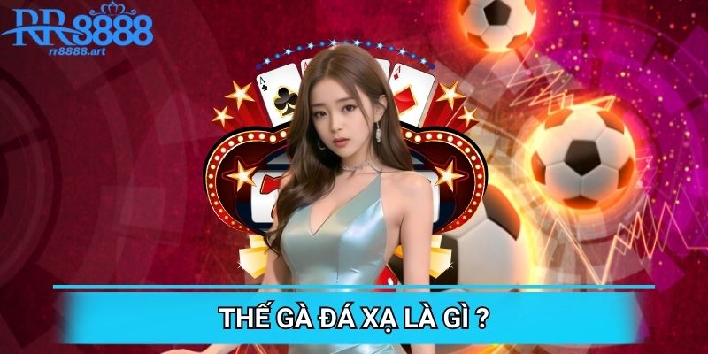 Giới thiệu về thế gà đá xạ