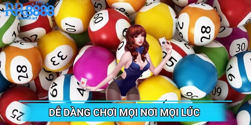 Dễ dàng tham gia mọi nơi và mọi thời điểm với hình thức xổ số online