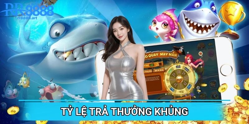 Tỷ lệ trả thưởng khủng cũng là một ưu điểm lớn gây ấn tượng mạnh