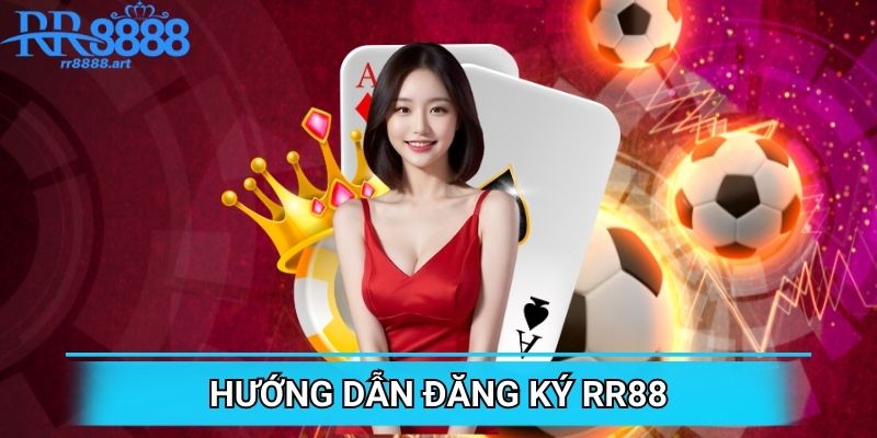 Hướng dẫn cách đăng ký RR88
