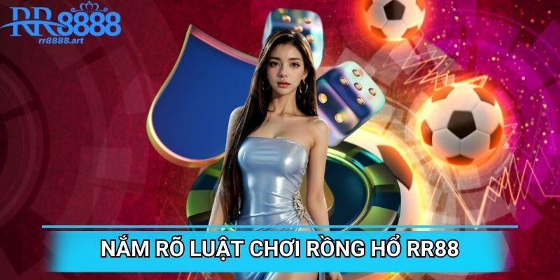 Nắm rõ luật chơi