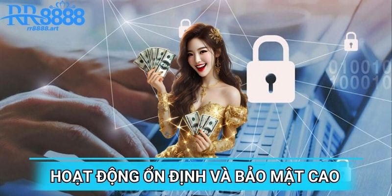 Luôn hoạt động ổn định kể cả giờ cao điểm sẽ đem đến những trải nghiệm tuyệt vời