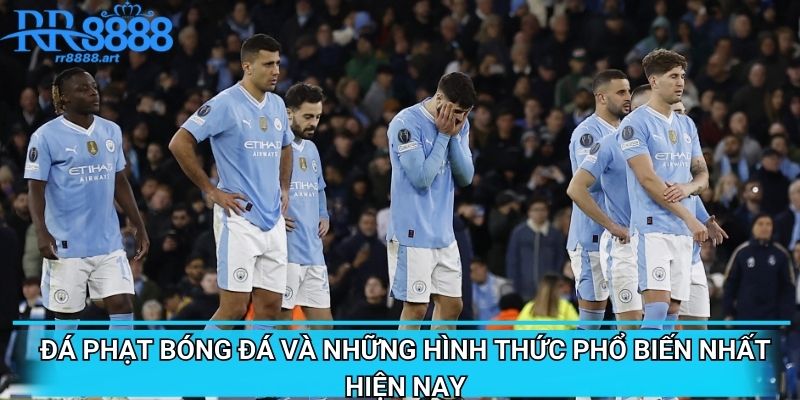 Đá Phạt Bóng Đá Và Những Hình Thức Phổ Biến Nhất Hiện Nay