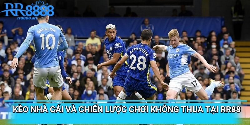 Kèo Nhà Cái Và Chiến Lược Chơi Không Thua Tại RR88