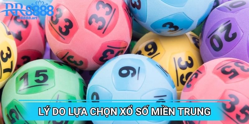 Lý do lựa chọn xổ số miền Trung