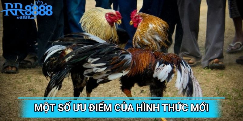 Một số ưu điểm của hình thức mới