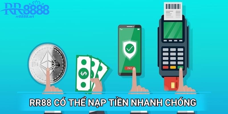 RR88 có thể nạp tiền nhanh chóng