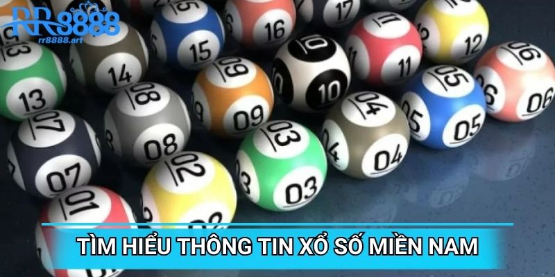 Tìm hiểu mọi thông tin về xổ số miền Nam