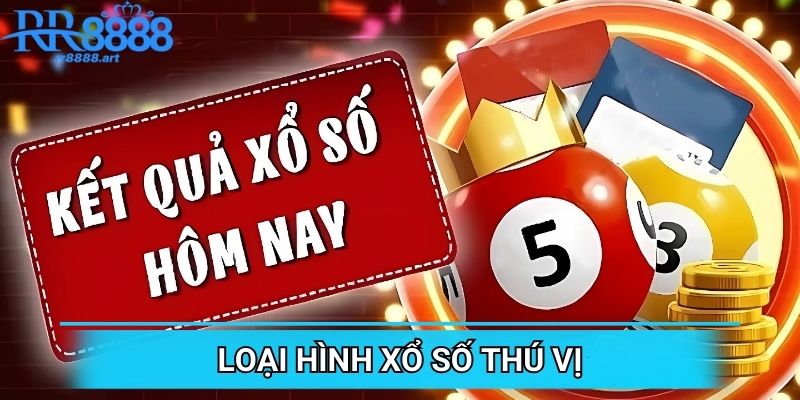 Loại hình xổ số thú vị