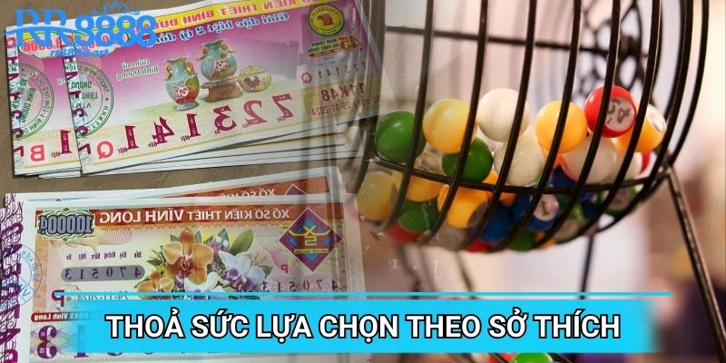 Thoả sức lựa chọn theo sở thích