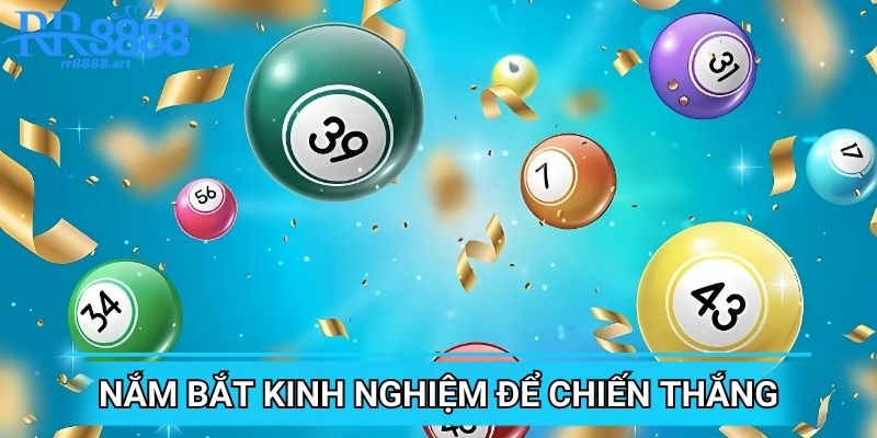 Nắm bắt kinh nghiệm để chiến thắng