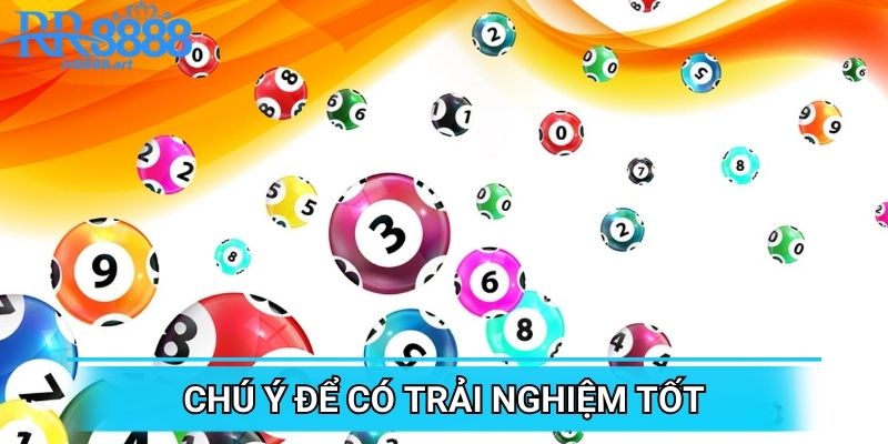 Chú ý để có trải nghiệm tốt